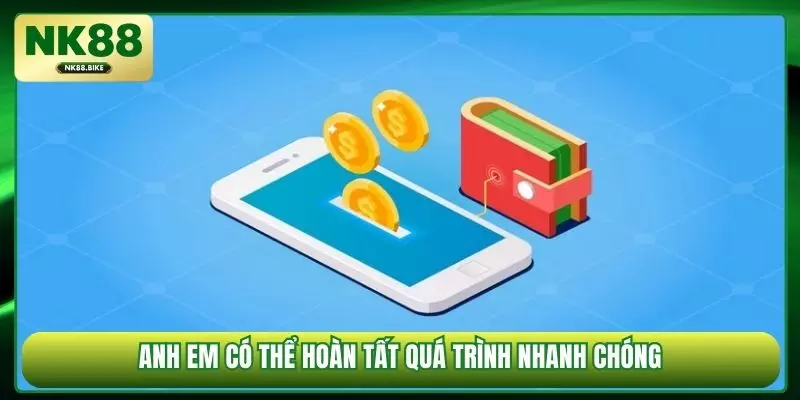 Anh em có thể hoàn tất quá trình nhanh chóng